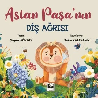 Aslan Paşa'nın Diş Ağrısı – Şeyma Göksay – Çınaraltı Yayınları kitap kapağı