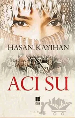 Acı Su – Hasan Kayıhan – Bilge Kültür Sanat kitap kapağı