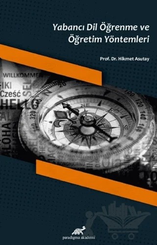 Yabancı Dil Öğrenme ve Öğretim Yöntemleri – Hikmet Asutay – Paradigma Akademi Yayınları kitap kapağı