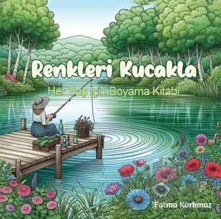 Renkleri Kucakla – Fatma Korkmaz – Fatma Korkmaz - Butik Serdivan kitap kapağı