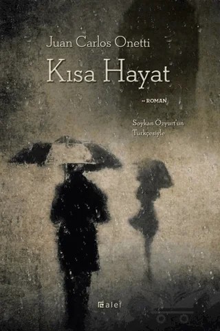 Kısa Hayat – Juan Carlos Onetti – Alef Yayınevi kitap kapağı