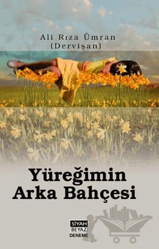Yüreğimin Arka Bahçesi – Ali Rıza Ümran – Siyah Beyaz Yayınları kitap kapağı