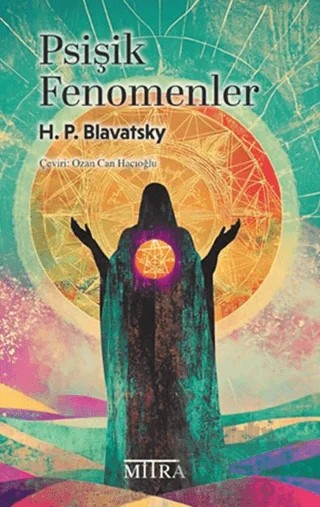 Psişik Fenomenler – H. P. Blavatsky – Mitra Yayınları kitap kapağı