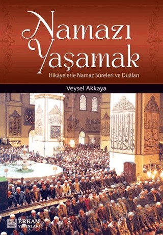Namazı Yaşamak – Veysel Akkaya – Kampanya Kitapları - Erkam kitap kapağı