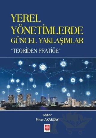 Yerel Yönetimlerde Güncel Yaklaşımlar – Pınar Akarçay – Ekin Basım Yayın kitap kapağı