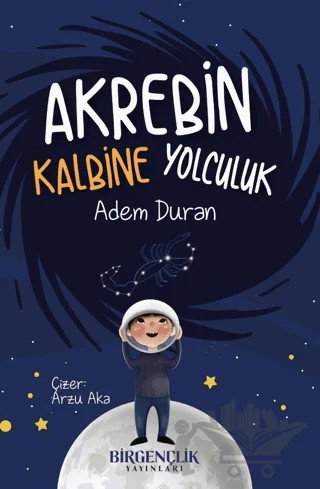 Akrebin Kalbine Yolculuk – Adem Duran – Bir Gençlik Yayınları kitap kapağı