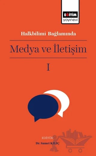 Halkbilimi Bağlamında Medya ve İletişim I – Samet Kılıç – Eğitim Yayınevi - Bilimsel Eserler kitap kapağı