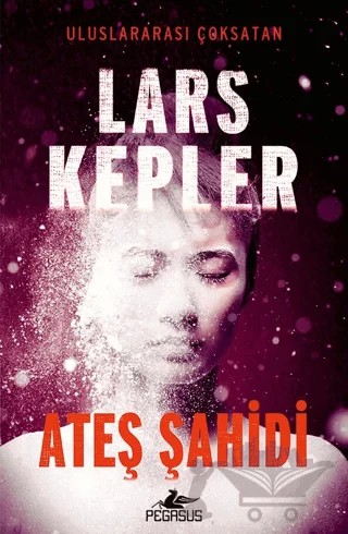 Ateş Şahidi – Lars Kepler – Pegasus Yayınları kitap kapağı