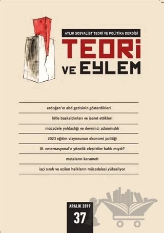 Teori ve Eylem Dergisi Sayı: 37 Aralık 2019 – Teori ve Eylem Dergisi Yayınları kitap kapağı