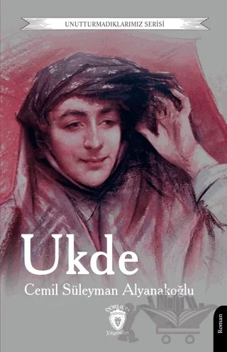 Ukde – Cemil Süleyman Alyanakoğlu – Dorlion Yayınları kitap kapağı