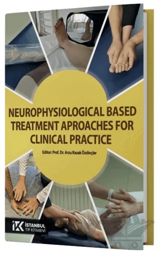 Neurophysiological Based Treatment Aproaches for Clinical Practice – Arzu Razak Özdinçler – İstanbul Tıp Kitabevi kitap kapağı