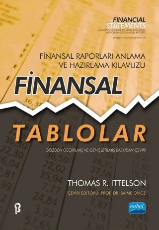 FİNANSAL TABLOLAR: FİNANSAL RAPORLARI ANLAMA VE HAZIRLAMA KILAVUZU - Financial Statements: A Step-by-Step Guide to Understanding and Creating Financial Reports – Thomas R. Ittelson – Nobel Akademik Yayıncılık kitap kapağı