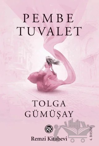 Pembe Tuvalet – Tolga Gümüşay – Remzi Kitabevi kitap kapağı