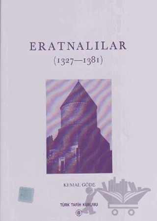 Eratnalılar (1327-1381) – Kemal Göde – Türk Tarih Kurumu Yayınları kitap kapağı