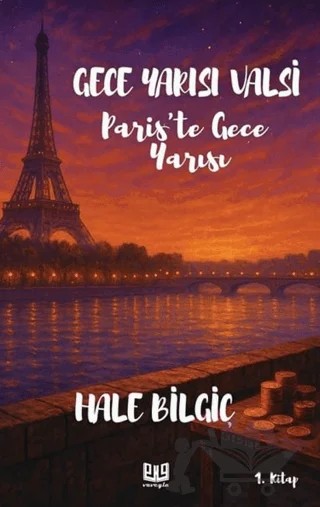Gece Yarısı Valsi Paris'te Gece Yarısı (1. Kitap) – Hale Bilgiç – Vaveyla Yayıncılık kitap kapağı