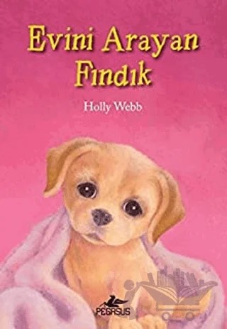 Evini Arayan Fındık – Holly Webb – Pegasus Çocuk Yayınları kitap kapağı