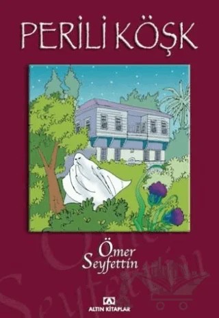 Perili Köşk – Ömer Seyfettin – Altın Kitaplar kitap kapağı
