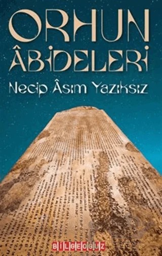 Orhun Abideleri – Necip Asım Yazıksız – Bilgeoğuz Yayınları kitap kapağı
