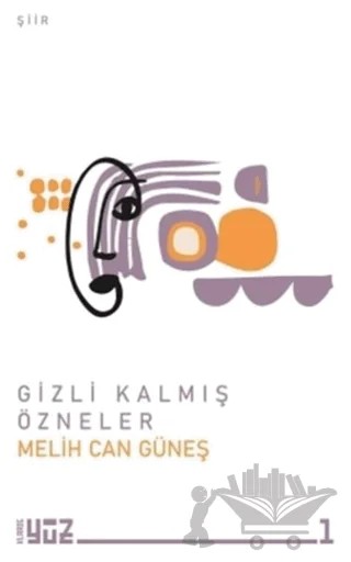 Gizli Kalmış Özneler – Melih Can Güneş – Klaros Yayınları kitap kapağı