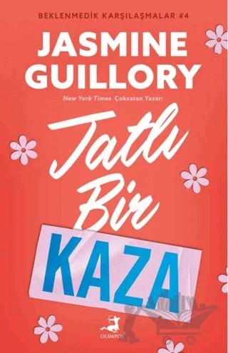 Tatlı Bir Kaza - Beklenmedik Karşılaşmalar 4 – Jasmine Guillory – Olimpos Yayınları kitap kapağı