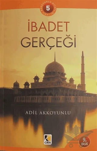 İbadet Gerçeği – Adil Akkoyunlu – Çıra Yayınları kitap kapağı