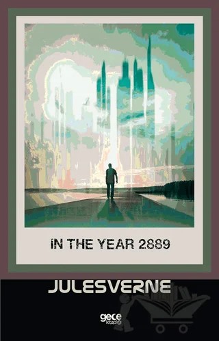 In The Year 2889 – Jules Verne – Gece Kitaplığı kitap kapağı