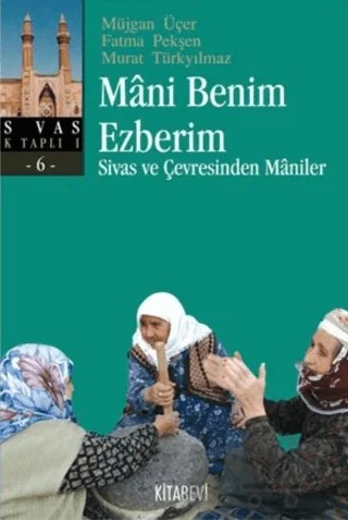 Mani Benim Ezberim – Fatma Pekşen, Murat Türkyılmaz, Müjgan Üçer – Kitabevi Yayınları kitap kapağı
