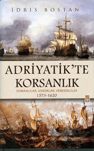 Adriyatik’te Korsanlık – İdris Bostan – Timaş Tarih kitap kapağı