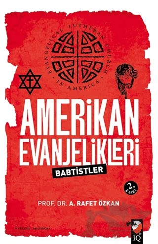 Amerikan Evanjelikleri – A. Rafet Özkan – IQ Kültür Sanat Yayıncılık kitap kapağı