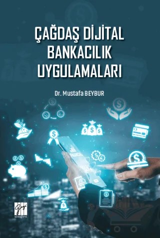 Çağdaş Dijital Bankacılık Uygulamaları – Mustafa Beybur – Gazi Kitabevi kitap kapağı