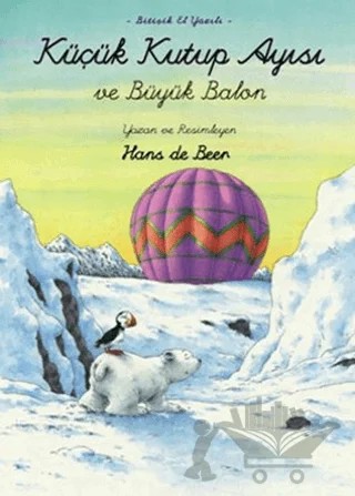 Küçük Kutup Ayısı ile Büyük Balon – Hans De Beer – Beyaz Balina Yayınları kitap kapağı