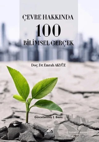 Çevre Hakkında 100 Bilimsel Gerçek – Emrah Akyüz – Paradigma Akademi Yayınları kitap kapağı