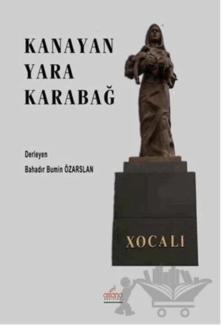 Kanayan Yara Karabağ – Bahadır Bümin Özarslan – Astana Yayınları kitap kapağı