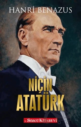 Niçin Atatürk – Hanri Benazus – Sözcü Kitabevi kitap kapağı