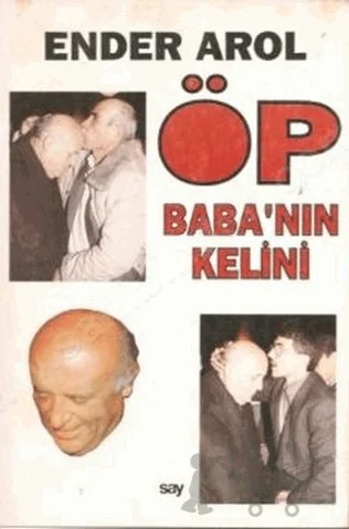 Öp Babanın Kelini – Ender Arol – Say Yayınları kitap kapağı
