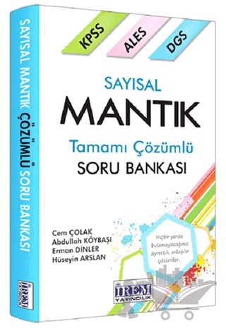 KPSS ALES DGS Sayısal Mantık Tamamı Çözümlü Soru Bankası – Abdullah Köybaşı, Cem Çolak, Erman Dinler, Hüseyin Arslan – İrem Yayıncılık kitap kapağı