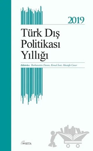 Türk Dış Politikası Yıllığı - 2019 – Burhanettin Duran, Kemal İnat, Mustafa Caner – Seta Yayınları kitap kapağı