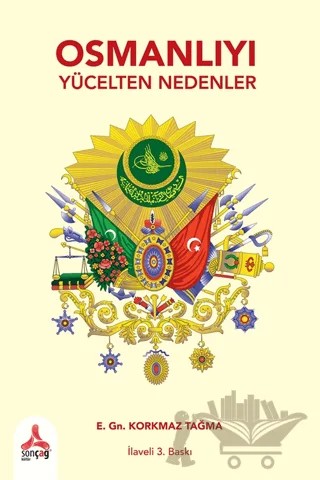 Osmanlıyı Yücelten Nedenler – Korkmaz Tağma – Sonçağ Yayınları kitap kapağı