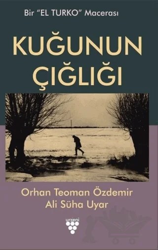 Kuğunun Çığlığı – A. Süha Uyar, Orhan T. Özdemir – Urzeni Yayıncılık kitap kapağı