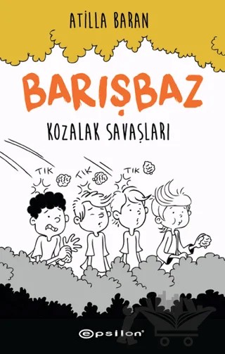 Kozalak Savaşları - Barışbaz 1 – Atilla Baran – Epsilon Yayınevi kitap kapağı