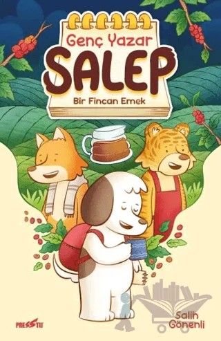 Genç Yazar Salep: Bir Fincan Emek – Salih Gönenli – Presstij Kitap kitap kapağı