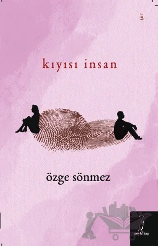 Kıyısı İnsan – Özge Sönmez – Şey Kitap kitap kapağı