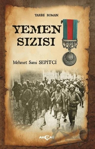 Yemen Sızısı – Mehmet Sami Şepitçi – Akçağ Yayınları kitap kapağı