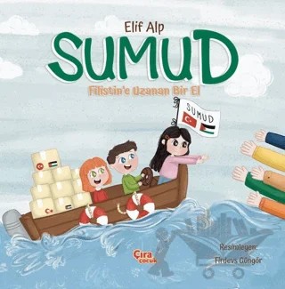 Sumud - Filistin'e Uzanan Bir El – Elif Alp – Çıra Çocuk Yayınları kitap kapağı