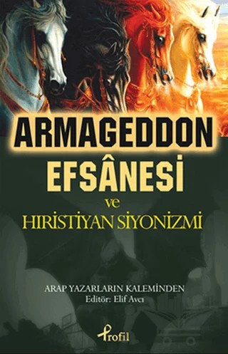 Armageddon Efsanesi ve Hıristiyan Siyonizmi – Kolektif – Profil Kitap kitap kapağı