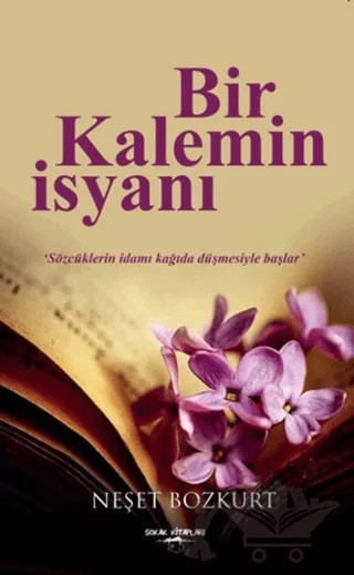 Bir Kalemin İsyanı – Neşet Bozkurt – Sokak Kitapları Yayınları kitap kapağı