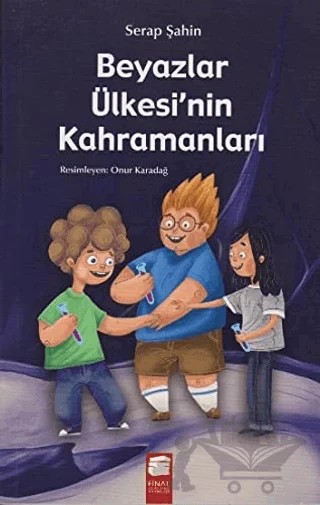 Beyazlar Ülkesinin Kahramanları – Serap Şahinoğlu – Final Kültür Sanat Yayınları kitap kapağı