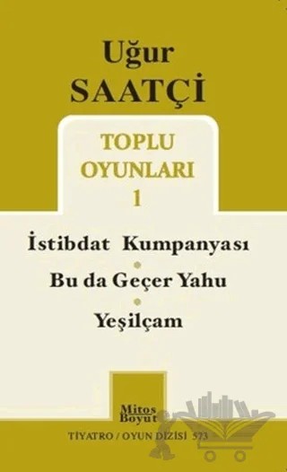 Uğur Saatçi Toplu Oyunlar 1 – Uğur Saatçi – Mitos Boyut Yayınları kitap kapağı