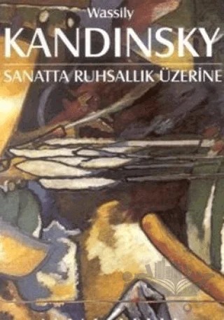 Sanatta Ruhsallık Üzerine – Wassily Kandinsky – Altıkırkbeş Yayınları kitap kapağı