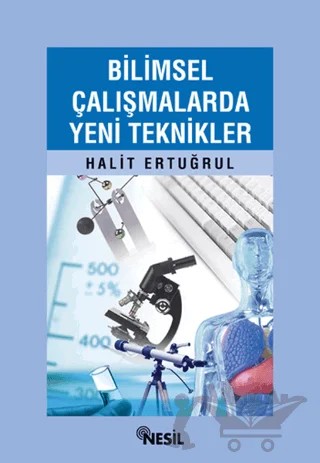 Bilimsel Çalışmalarda Yeni Teknikler – Halit Ertuğrul – Nesil Yayınları kitap kapağı